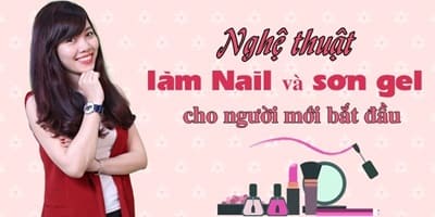 Học Làm Nail Cho Người Mới Bắt Đầu: Lộ Trình Toàn Diện Cùng Giảng Viên Vũ Nga