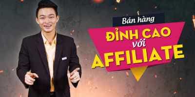 Bán Hàng Đỉnh Cao Với Affiliate: Khóa Học Online Đột Phá Thu Nhập Cùng Chuyên Gia Văn Thượng Hỉ