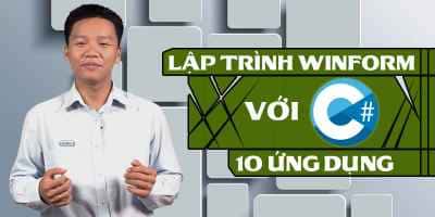 Học Lập Trình Winform với C#: Xây Dựng Ứng Dụng Chuyên Nghiệp Cùng Chuyên Gia Trần Duy Thanh