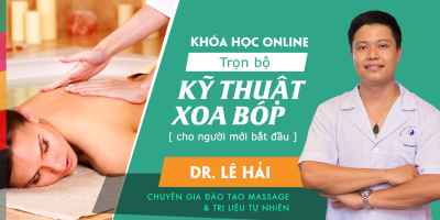 Trọn Bộ Kỹ Thuật Xoa Bóp Cho Người Mới Bắt Đầu: Chăm Sóc Sức Khỏe Tại Nhà Cùng Bác Sĩ Lê Hải