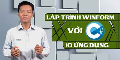 Học Lập Trình Winform với C#: Xây Dựng Ứng Dụng Chuyên Nghiệp Cùng Chuyên Gia Trần Duy Thanh