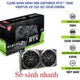 Review Chi Tiết Card MSI RTX 3060 VENTUS 2X 12G OC – Lựa Chọn Tối Ưu Tầm Trung